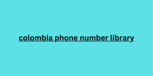 colombia phone number library