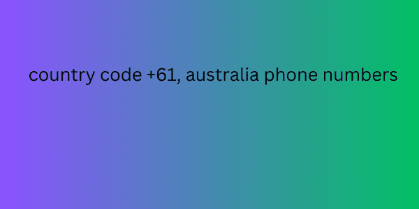 country code +61, australia phone numbers